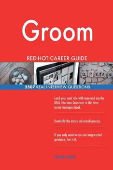 Groom RED-HOT Career Guide; 2507 REAL Interview Questions