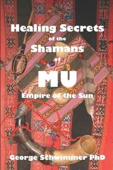 Paperback Healing Secrets of the Shamans of Mu: Empire of the Sun Book