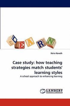 Paperback Case Study: How Teaching Strategies Match Students' Learning Styles Book