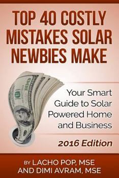 Paperback Top 40 Costly Mistakes Solar Newbies Make: Your Smart Guide to Solar Powered Home and Business Book