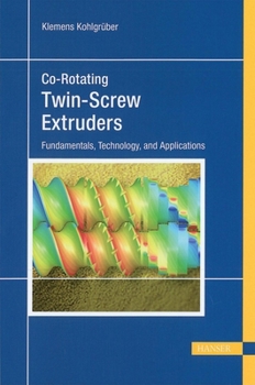 Hardcover Co-Rotating Twin-Screw Extruders: Fundamentals, Technology, and Applications Book