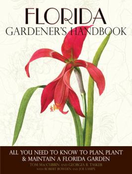 Paperback Florida Gardener's Handbook: All You Need to Know to Plan, Plant & Maintain a Florida Garden Book