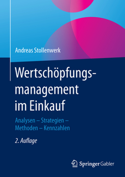 Hardcover Wertschöpfungsmanagement Im Einkauf: Analysen - Strategien - Methoden - Kennzahlen [German] Book