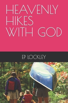Paperback Heavenly Hikes with God Book