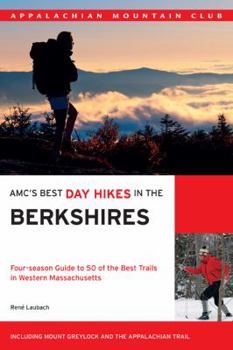 Paperback AMC's Best Day Hikes in the Berkshires: Four-Season Guide to 50 of the Best Trails in Western Massachusetts Book