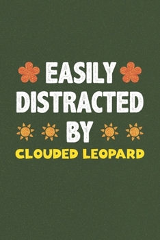 Paperback Easily Distracted By Clouded Leopard: Clouded Leopard Lovers Funny Gifts Dot Grid Journal Notebook 6x9 120 Pages Book