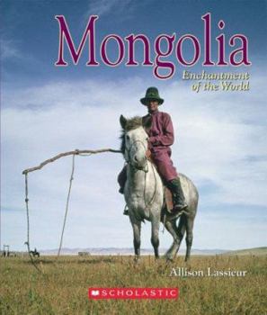Mongolia (Enchantment of the World. Second Series) - Book  of the Enchantment of the World