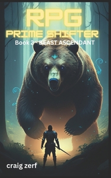 RPG Prime Shifter - Book 2: Beast Ascendant: An Earth Apocalypse System Integration LitRPG Adventure novel
