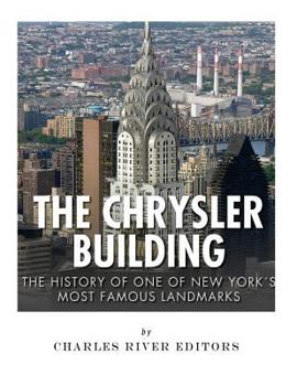 The Chrysler Building: The History of One of New York City's Most Famous Landmarks
