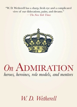 Paperback On Admiration: Heroes, Heroines, Role Models, and Mentors Book