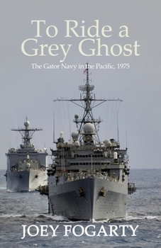 Paperback To Ride a Grey Ghost: The Gator Navy in the Pacific, 1975 Book