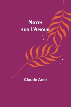 Paperback Notes sur l'Amour [French] Book