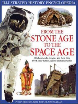 Paperback From the Stone Age to the Space Age: Peoples Through History and How They Lived, Their Battles, Quests and Discoveries Book