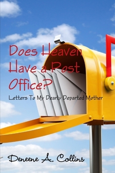 Paperback Does Heaven Have a Post Office? Letters To My Dearly Departed Mother Book