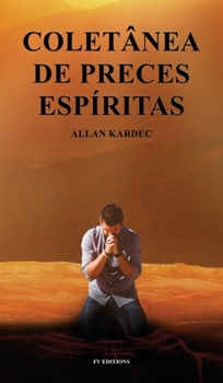 Coletânea de preces Espíritas (Portuguese Edition)