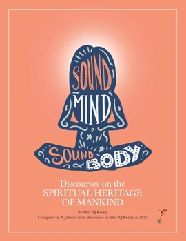 Discourses on the Spiritual Heritage of Mankind: Sound Body, Sound mind