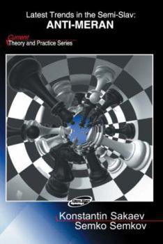 Paperback Latest Trends in the Semi-slav: Anti-meran (Current Theory And Practice Series) Book