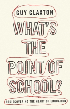 Paperback What's the Point of School?: Rediscovering the Heart of Education Book