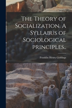 Paperback The Theory of Socialization. A Syllabus of Sociological Principles.. Book