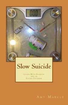 Slow Suicide: Living With Diabetes and An Eating Disorder