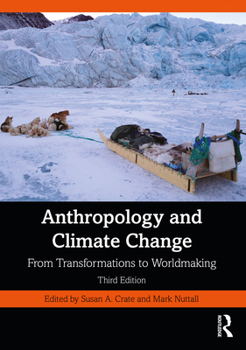 Paperback Anthropology and Climate Change: From Transformations to Worldmaking Book