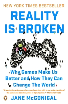 Paperback Reality Is Broken: Why Games Make Us Better and How They Can Change the World Book