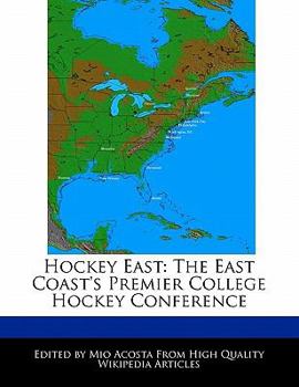 Hockey East : The East Coast's Premier College Hockey Conference