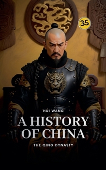The Qing Dynasty: A History of China