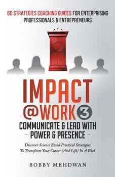 Paperback Impact@Work Vol3: Communicate & Lead With Power & Presence Book