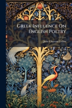 Paperback Greek Influence On English Poetry Book