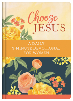 Hardcover Choose Jesus: A Daily 3-Minute Devotional for Women Book