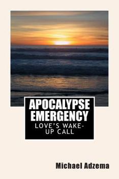 Paperback Apocalypse Emergency: Love's Wake-Up Call Book