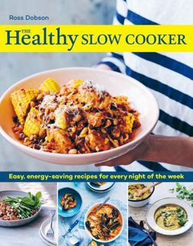 Paperback The Healthy Slow Cooker: Easy, Energy-Saving Recipes for Every Night of the Week Book