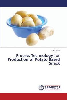 Paperback Process Technology for Production of Potato Based Snack Book