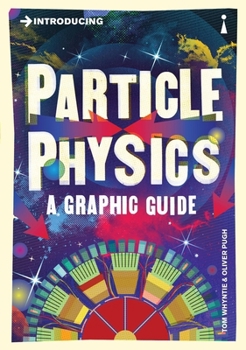 Introducing Particle Physics: A Graphic Guide - Book  of the Graphic Guides