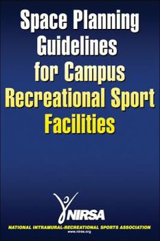 Paperback Space Planning Guidelines for Campus Recreational Sport Facilities Book