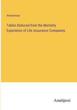 Paperback Tables Deduced from the Mortality Experience of Life Assurance Companies Book