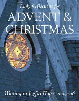 Paperback Waiting in Joyful Hope: Reflections for Advent and Christmas 2005-2006, Year B Book