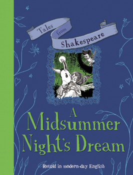 Hardcover Tales from Shakespeare: A Midsummer Night's Dream: Retold in Modern Day English Book