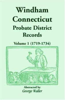 Paperback Windham (Connecticut) Probate District Records, Volume 1 (1719-1734) Book