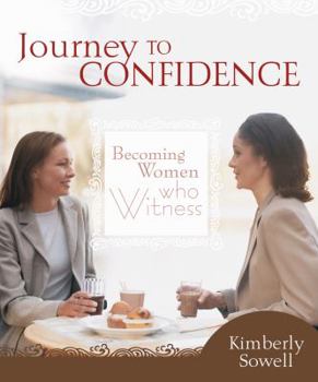 Paperback Journey to Confidence: Becoming Women Who Witness Book