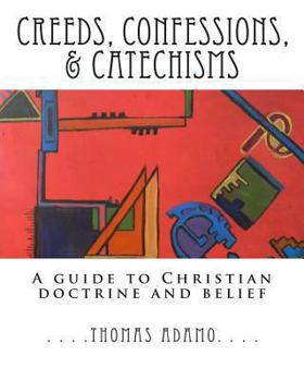 Paperback Creeds, Confessions, & Catechisms: a guide to Christian doctrine and belief Book