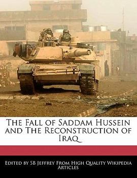 The Fall of Saddam Hussein and the Reconstruction of Iraq
