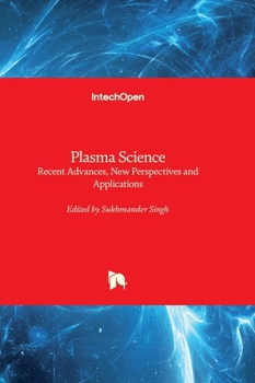 Hardcover Plasma Science - Recent Advances, New Perspectives and Applications Book