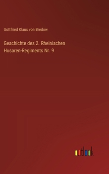 Hardcover Geschichte des 2. Rheinischen Husaren-Regiments Nr. 9 [German] Book