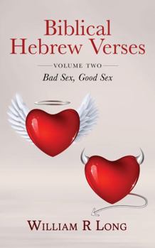 Bible Hebrew Verses: Volume 2: Bad Sex, Good Sex