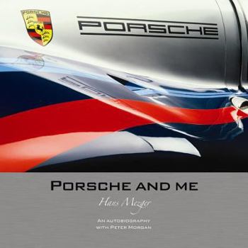 Hardcover Porsche and Me: The Autobiograhy of Hans Mezger Book