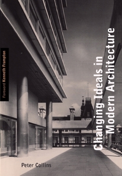 Paperback Changing Ideals in Modern Architecture, 1750-1950, Second Edition Book
