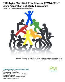 Paperback PMI Agile Certified Practitioner (PMI-ACP) Exam Preparation Self-Study Courseware: Part of The PM Instructors Self-Study Series Book