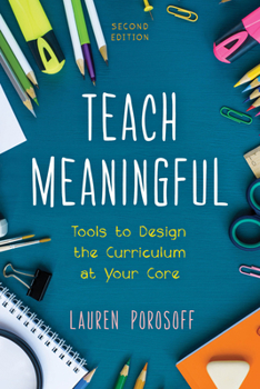 Paperback Teach Meaningful: Tools to Design the Curriculum at Your Core Book